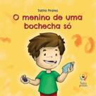 O Menino de uma Bochecha Só - Talita Prates