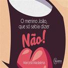 O menino joão, que só sabia dizer não! - SINOPSYS