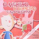 O Menino, o Dinheiro, e a Formigarra - Dsop