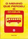 O menino que perdeu o ônibus O menino que perdeu o ônibus