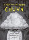 O menino que virou chuva - CAIXOTE O menino que virou chuva - CAIXOTE