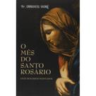 O Mês do Santo Rosário - Onze rosários meditados - Permanência