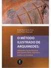 O método ilustrado de arquimedes