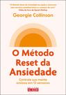 O Método Reset Da Ansiedade - Controle Sua Mente Ansiosa Em 12 Semanas