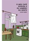 O meu café esfriou e eu lembrei da gente