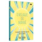 O milagre da manhã - O segredo para transformar sua vida (antes das 8 horas) - Hal Elrod - Livro