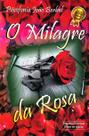 O Milagre da Rosa O Milagre da Rosa