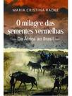 O milagre das sementes vermelhas