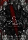 O MONSTRO DA BRATVA - Julia Menezes O MONSTRO DA BRATVA - Julia Menezes