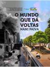 O mundo que dá voltas - POLOBOOKS O mundo que dá voltas - POLOBOOKS