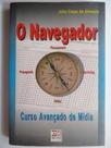 O Navegador - Curso Avançado de Mídia O Navegador - Curso Avançado de Mídia