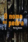 O Nome na Pedra - Scortecci Editora O Nome na Pedra - Scortecci Editora