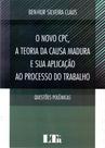 O Novo CPC, A Teoria da Causa Madura e sua Aplicação ao Processo do Trabalho - Questões Polêmicas