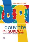 O ouvinte e a surdez. sobre ensinar e aprender a libras - PARABOLA