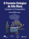 O paciente cirúrgico de alto risco condutas no perioperatório O paciente cirúrgico de alto risco condutas no perioperatório