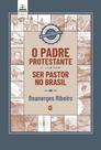 O Padre Protestante