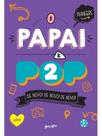 O papai é pop 2