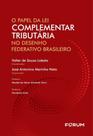 O papel da lei complementar tributária no desenho federativo brasileiro