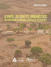 O Papel do Direito Urbanístico na Sociedade Potencializadora de Desastres - Editora Appris