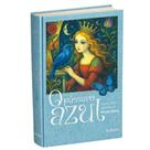 O pássaro azul e outros contos - madame daulnoy - capa dura