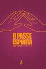O Passe Espírita - FEB O Passe Espírita - FEB