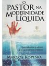 O pastor na modernidade líquida