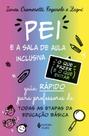 O Pei e a Sala de Aula Inclusiva - o Que Fazer e o Que Evitar: Guia Rápido para Professores de Todas