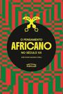 O Pensamento Africano no Século XX O Pensamento Africano no Século XX