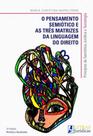 O pensamento semiótico e as três matrizes da linguagem do direito