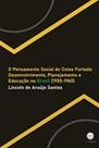 O Pensamento Social de Celso Furtado: Desenvolvimento, Planejamento e Educação no Brasil (1950-1960) O Pensamento Social de Celso Furtado: Desenvolvimento, Planejamento e Educação no Brasil (1950-1960)