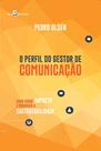 O Perfil do Gestor de Comunicação: Como Gerar Impacto e Promover a Sustentabilidade