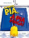 O pinto pia, a pia pinga