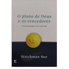 O Plano de Deus e os Vencedores, Watchman Nee - Vida O Plano de Deus e os Vencedores, Watchman Nee - Vida