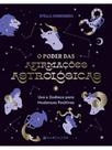 O poder das afirmações astrológicas
