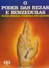 O Poder das Rezas e Benzeduras