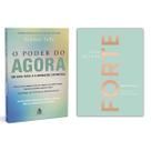 O poder do agora - Um guia para a iluminação espiritual - Eckhart Tolle + Forte - Lisa Bevere- Devocionais para uma vida - Livro