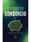 O poder do consórcio