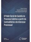O poder geral de cautela no processo coletivo a partir do contraditório e do interesse processual -