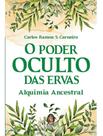 O Poder Oculto das Ervas - Alquimia Ancestral