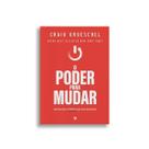 O Poder Para Mudar - Livro Físico de Craig Groeschel