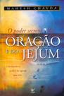 O poder secreto da oração e do jejum - VIDA