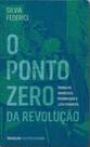 O ponto zero da revolução O ponto zero da revolução
