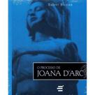 O Processo de Joana D'Arc ( Robert Bresson ) - E Realizações