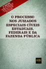 O processo nos juizados especiais cíveis estaduais, federais e da fazenda pública - DEL REY