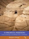O profeta perdido - o livro de enoque e sua influência sobre o cristianismo - E REALIZAÇOES