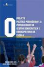 O projeto político pedagógico e a possibilidade da gestão democrática e emancipatória da escola