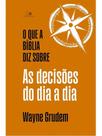 O que a bíblia diz sobre as decisões do dia a dia