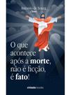 O que acontece após a morte, não é ficção, é fato! O que acontece após a morte, não é ficção, é fato!