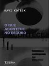 O que acontece no escuro