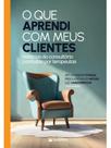 O que aprendi com meus clientes